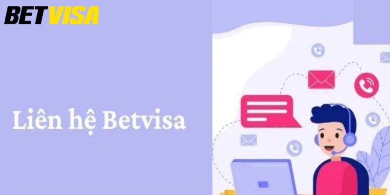 Hướng Dẫn Sử Dụng Các Kênh Liên Hệ Tại Betvisa